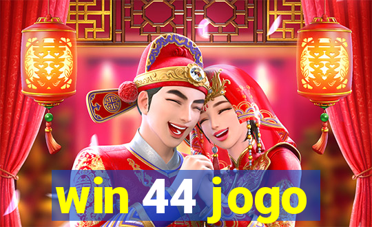 win 44 jogo